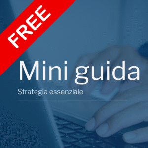 Mini Guida gratuita - Strategia essenziale